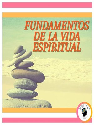 cover image of Fundamentos De La Vida Espiritual